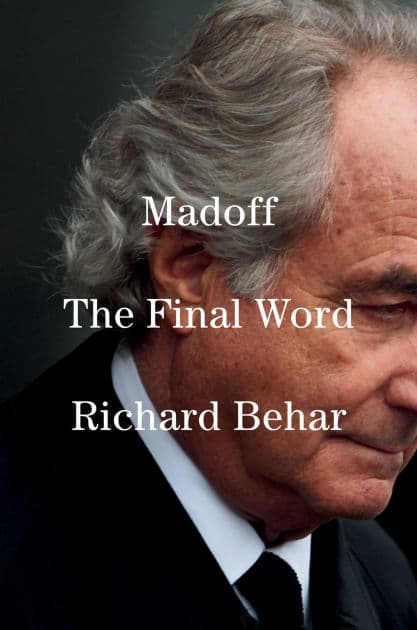 Madoff: The Final Word by Richard Behar