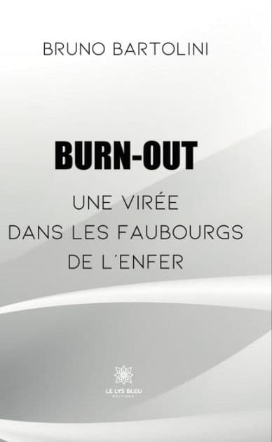 Burn-out: Une virée dans les faubourgs de l'enfer by Bruno Bartolini