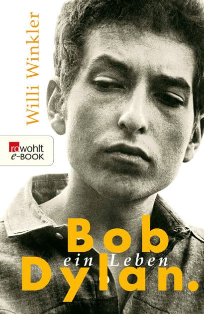 Bob Dylan: Ein Leben by Willi Winkler