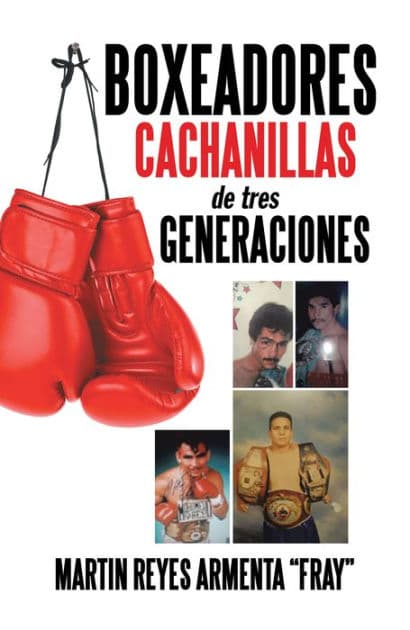 Boxeadores cachanillas de tres generaciones by Martin Reyes Armenta