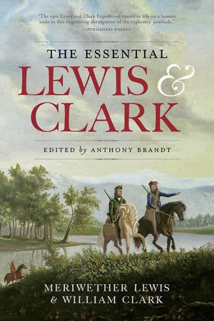 The Essential Lewis and Clark by William Clark