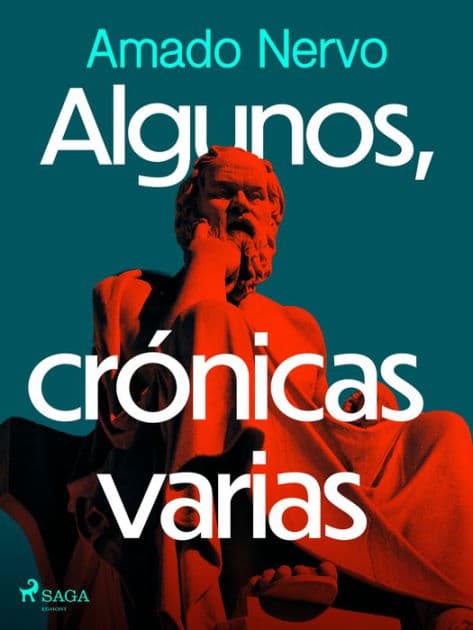Algunos, crónicas varias by Amado Nervo