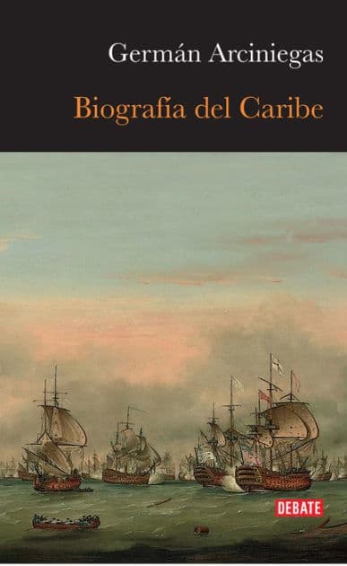 Biografía del Caribe by Germán Arciniegas