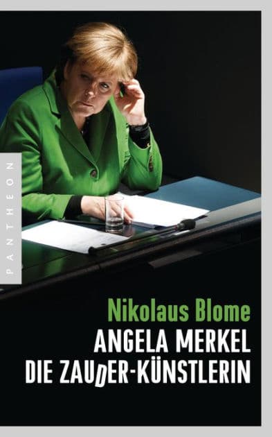 Angela Merkel - Die Zauder-Künstlerin by Nikolaus Blome