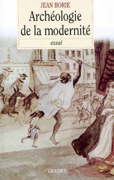 Archéologie de la modernité by Jean Borie