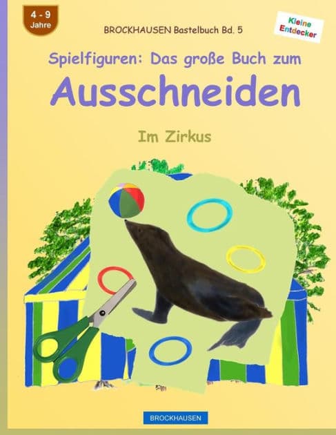 BROCKHAUSEN Bastelbuch Bd. 5 - Spielfiguren: Das große Buch zum Ausschneiden: Im Zirkus by Dortje Golldack