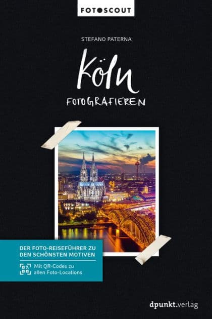 Köln fotografieren: Der Foto-Reiseführer zu den schönsten Motiven. Mit QR-Codes zu allen Foto-Locations. by Stefano Paterna