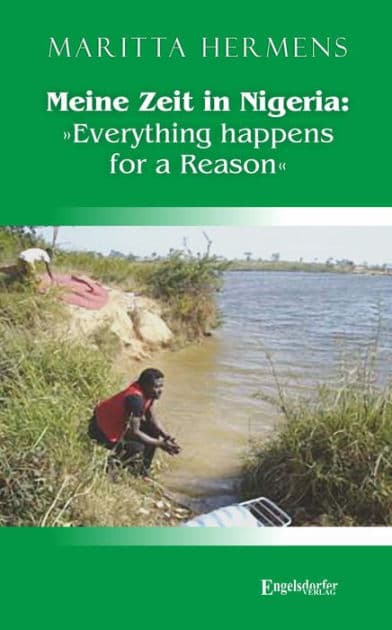 Meine Zeit in Nigeria: »Everything happens for a Reason« by Maritta Hermens