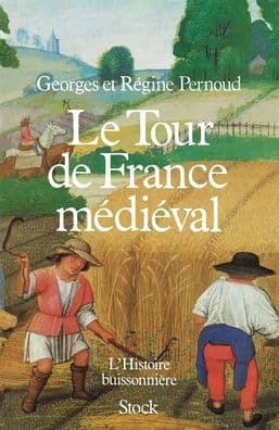 Le Tour de France Medieval by Pernoud-G+r