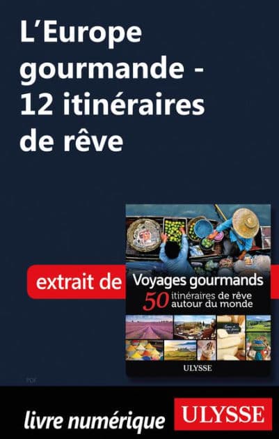 L'Europe gourmande - 12 itinéraires de rêve by Ouvrage Collectif