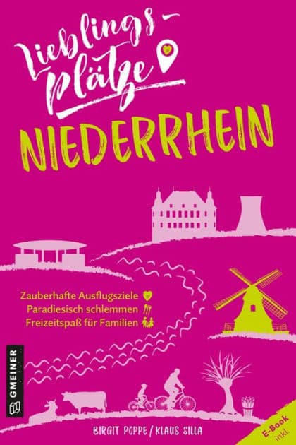 Lieblingsplätze Niederrhein: Aktual. Neuausgabe 2022 by Birgit Poppe