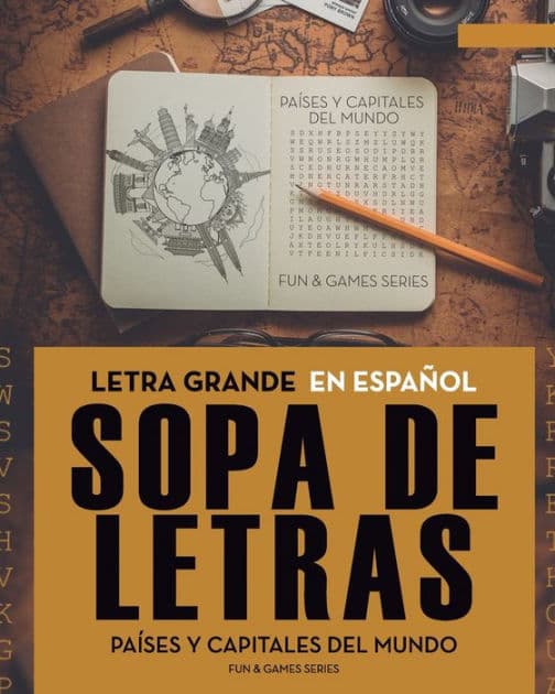 Sopa de Letras Paï¿½ses y Capitales del Mundo: Letra Grande - En Espaï¿½ol by Fun&amp;games Series