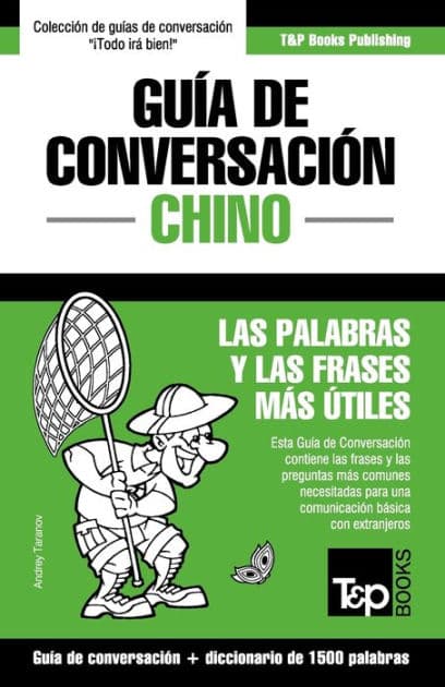 Guï¿½a de Conversaciï¿½n Espaï¿½ol-Chino y diccionario conciso de 1500 palabras by Andrey Taranov