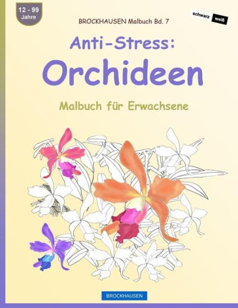 BROCKHAUSEN Malbuch Bd. 7 - Anti-Stress: Orchideen: Malbuch fï¿½r Erwachsene by Dortje Golldack