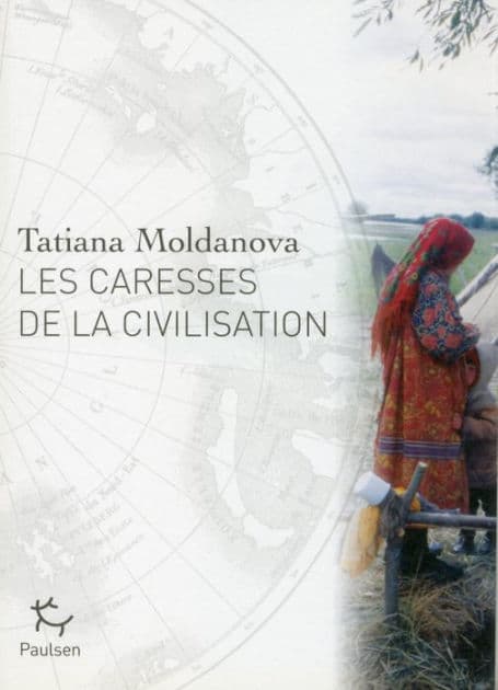 Les Caresses de la civilisation by Tatiâna Aleksandrovna Moldanova