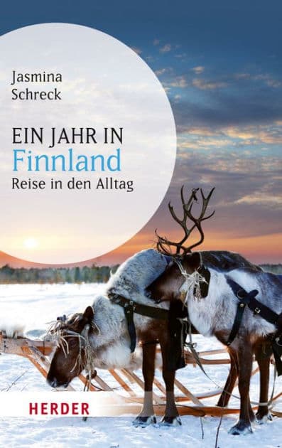 Ein Jahr in Finnland: Reise in den Alltag by Jasmina Schreck