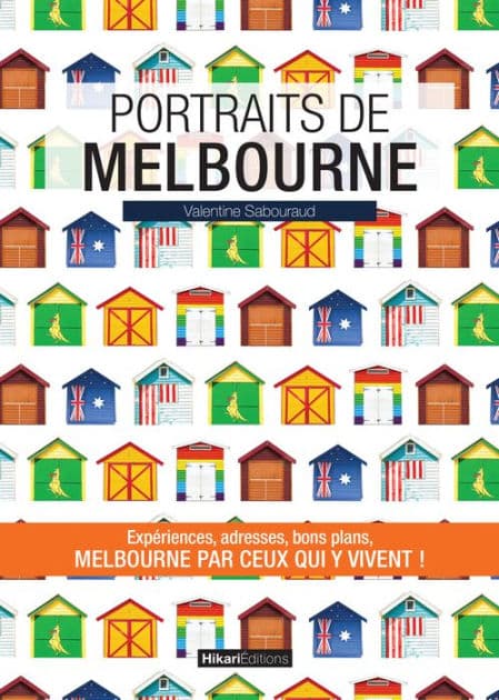 Portraits de Melbourne: Melbourne par ceux qui y vivent ! by Valentine Sabouraud