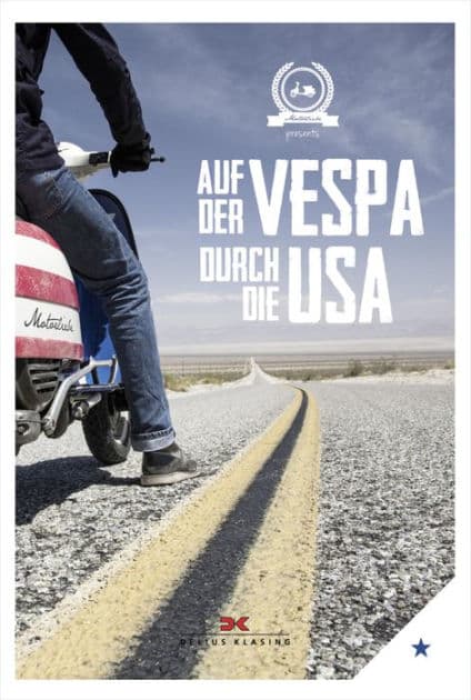 Auf der Vespa durch die USA by von Motorliebe