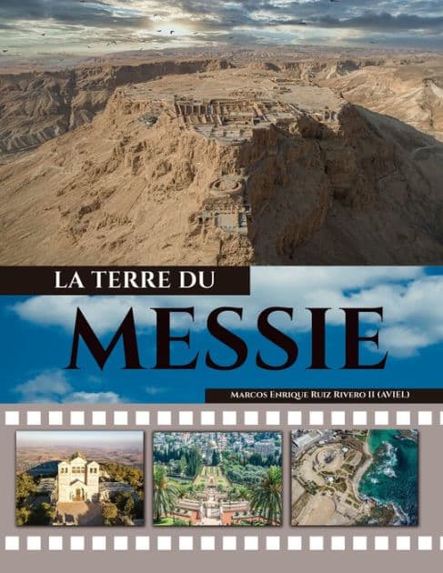 La Tierre du Messie: ...une terre où coulent le lait et le miel. by Marcos Enrique Ruiz Rivero (Aviel) II