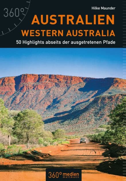 Australien - Western Australia: 50 Highlights abseits der ausgetretenen Pfade by Hilke Maunder