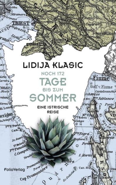Noch 172 Tage bis zum Sommer: Eine istrische Reise by Lidija Klasic