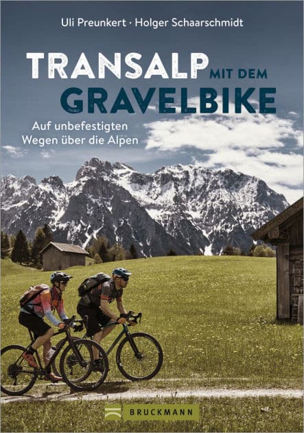 Transalp mit dem Gravelbike: Auf unbefestigten Wegen über die Alpen by Uli Preunkert