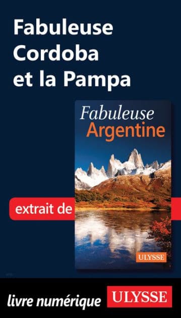 Fabuleuse Cordoba et la Pampa by Jean-François Bouchard