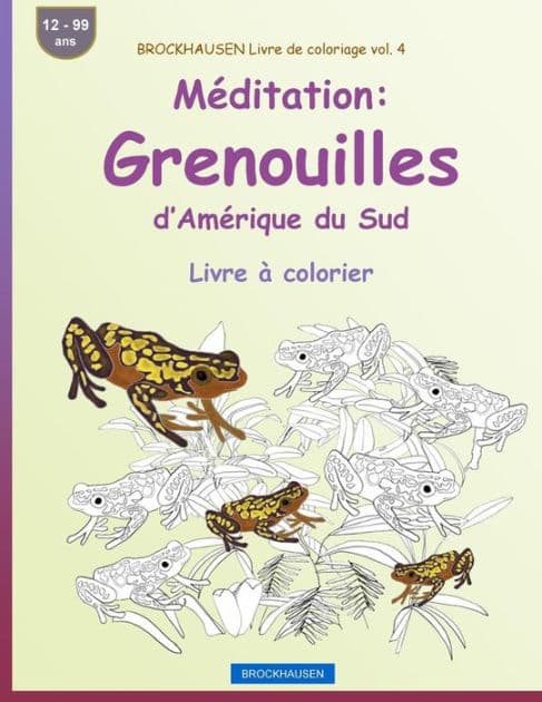 BROCKHAUSEN Livre de coloriage vol. 4 - Méditation: Grenouilles d'Amérique du Sud: Livre à colorier by Dortje Golldack