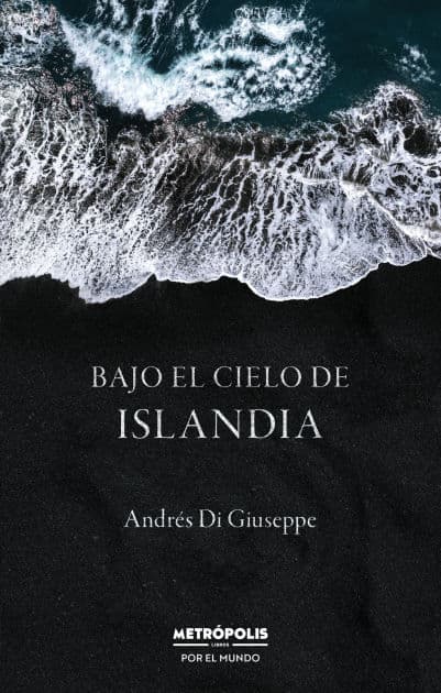 Bajo el cielo de Islandia by Andrés Di Giuseppe