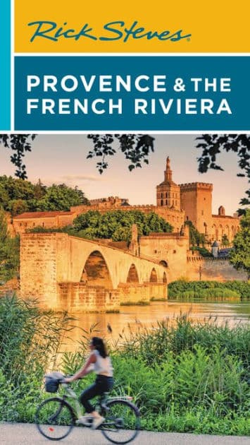 Rick Steves Provence & the French Riviera by Rick Steves