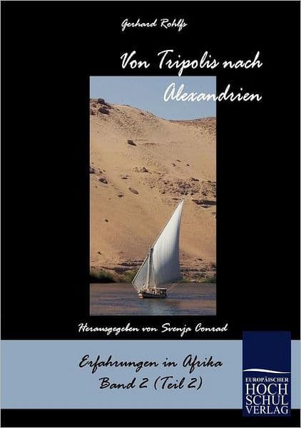 Von Tripolis nach Alexandrien by Gerhard Rohlfs