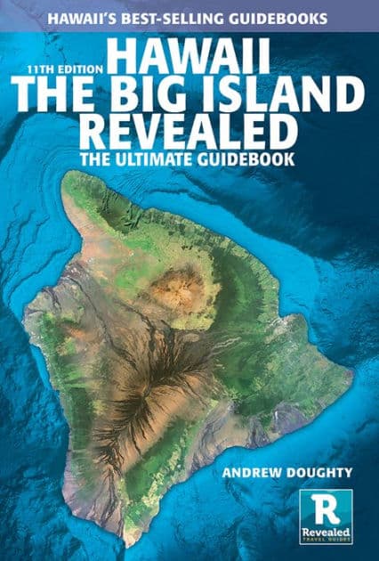 Hawaii The Big Island Revealed: The Ultimate Guidebook by Andrew Doughty