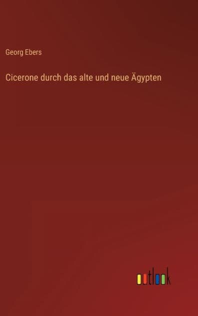 Cicerone durch das alte und neue ï¿½gypten by Georg Ebers