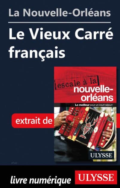 La Nouvelle-Orléans - Le Vieux Carré français by Ouvrage Collectif
