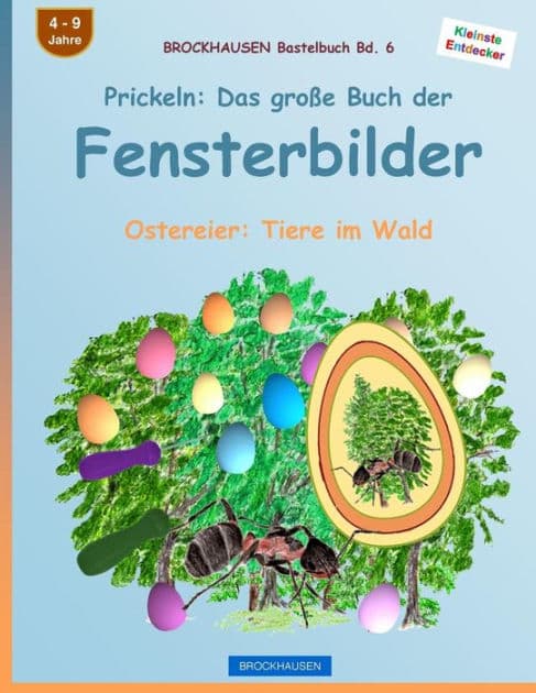 BROCKHAUSEN Bastelbuch Bd. 6: Prickeln - Das grosse Buch der Fensterbilder: Ostereier: Tiere im Wald by Dortje Golldack