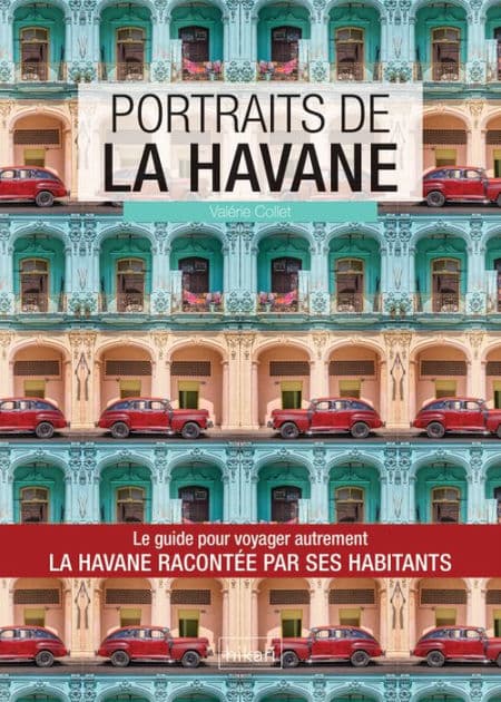 Portraits de La Havane: La Havane par ceux qui y vivent ! by Valérie Collet
