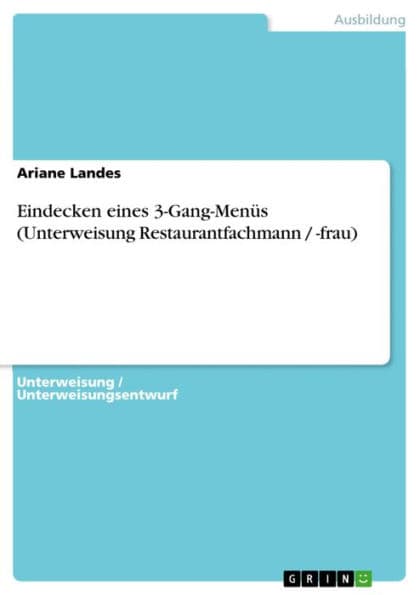 Eindecken eines 3-Gang-Menüs (Unterweisung Restaurantfachmann / -frau) by Ariane Landes