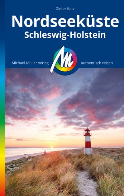 MICHAEL MÜLLER REISEFÜHRER Nordseeküste Schleswig-Holstein: 100% authentisch, aktuell und vor Ort recherchiert. by Dieter Katz