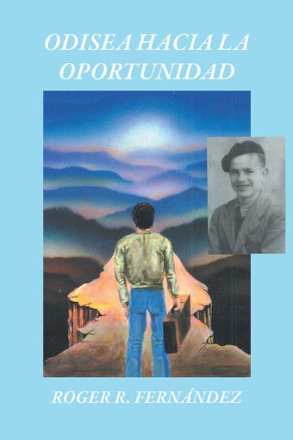 Odisea hacia la oportunidad by Roger R. Fernandez