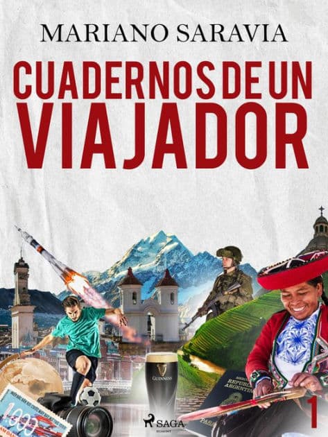 Cuadernos de un viajador 1 by Mariano Gustavo Saravia