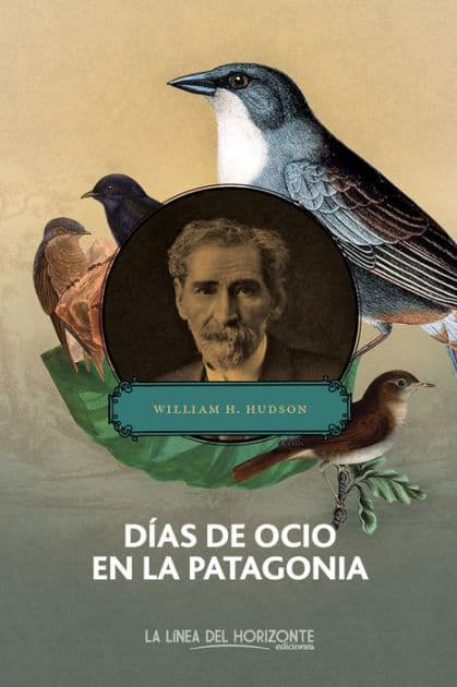 Días de ocio en la Patagonia by William Henry Hudson