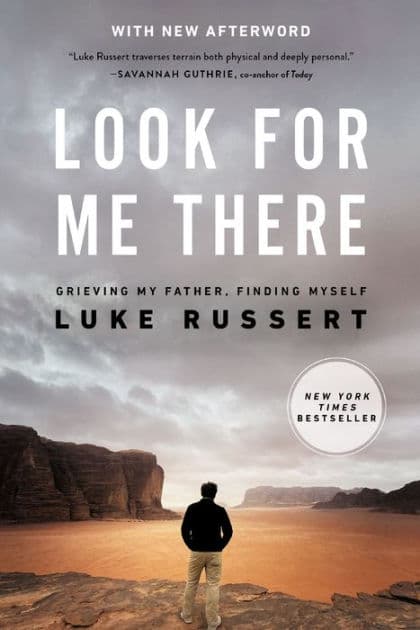 Look for Me There: Grieving My Father, Finding Myself by Luke Russert