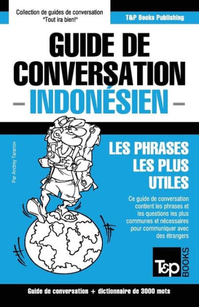 Guide de conversation Franï¿½ais-Indonï¿½sien et vocabulaire thï¿½matique de 3000 mots by Andrey Taranov