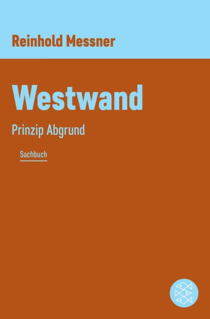 Westwand: Prinzip Abgrund by Reinhold Messner