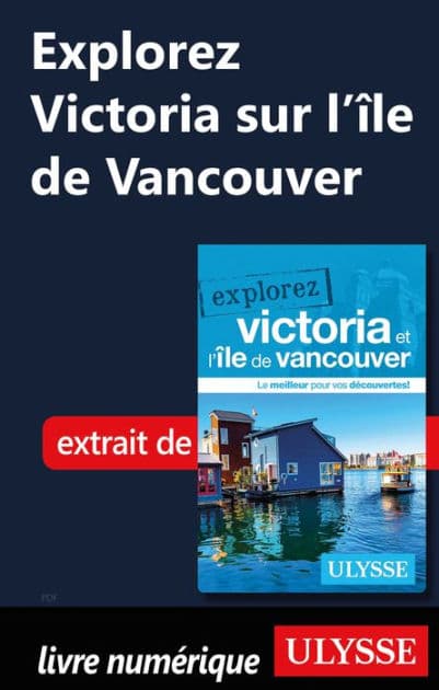 Explorez Victoria sur l'île de Vancouver by Ouvrage Collectif