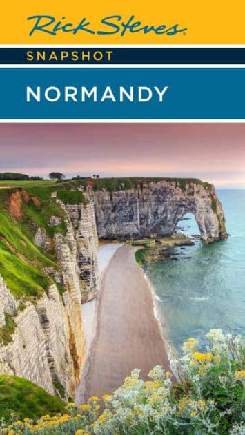 Rick Steves Snapshot Normandy by Rick Steves