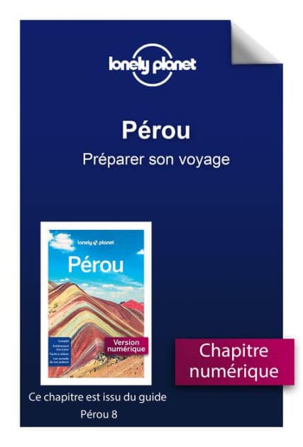 Pérou 8ed - Préparer son voyage by Lonely Planet