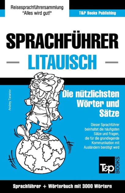 SprachfÃ¯Â¿Â½hrer Deutsch-Litauisch und thematischer Wortschatz mit 3000 WÃ¯Â¿Â½rtern by Andrey Taranov