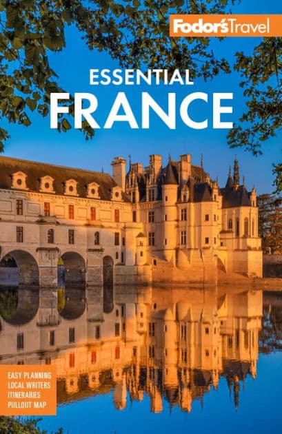 Fodor's Essential France by Fodor's Travel Publications