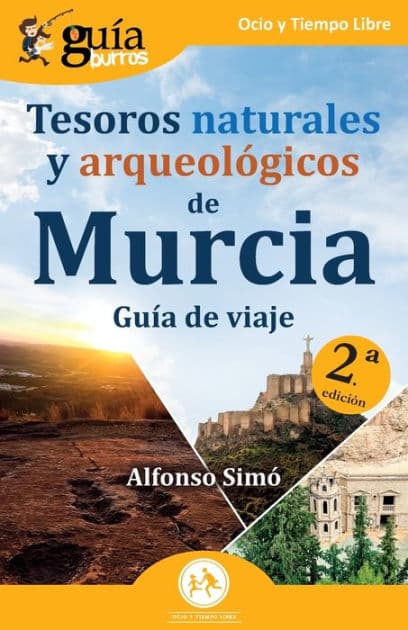 GuÃ¯Â¿Â½aBurros: Tesoros naturales y arqueolÃ¯Â¿Â½gicos de Murcia: GuÃ¯Â¿Â½a de viaje by Alfonso Simï